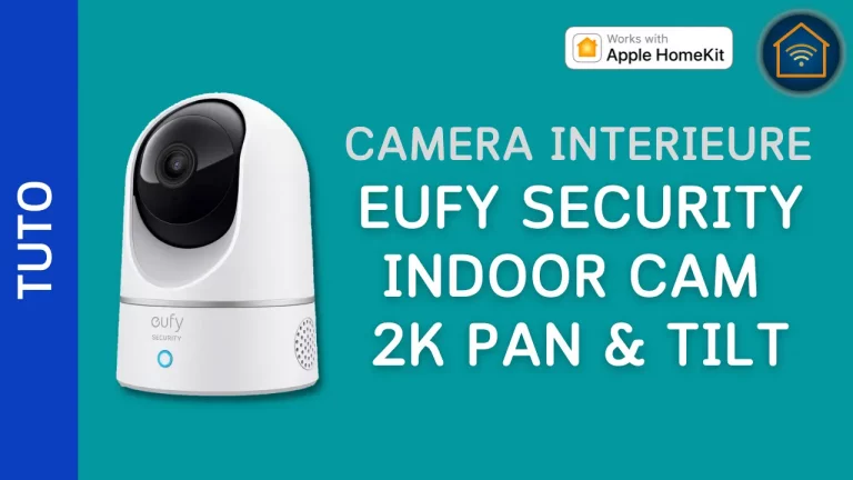 Comment configurer une caméra Eufy Indoor Cam 2K Pan & Tilt avec HomeKit