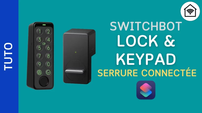 Installer une serrure connectée SwitchBot Lock et Keypad Touch