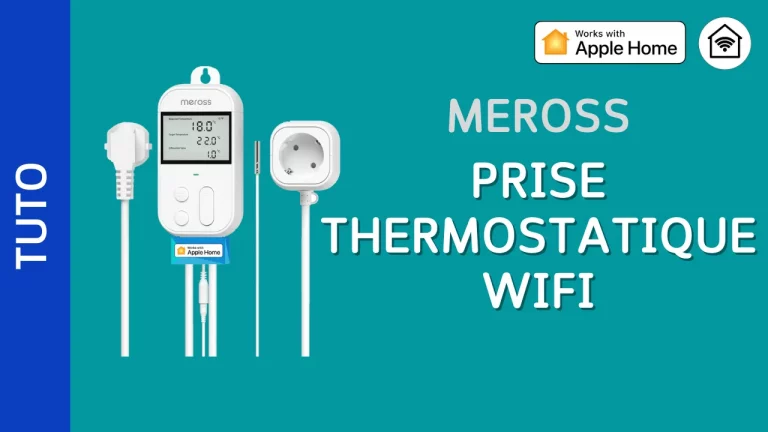 Installer une prise thermostatique Wifi Meross compatible HomeKit